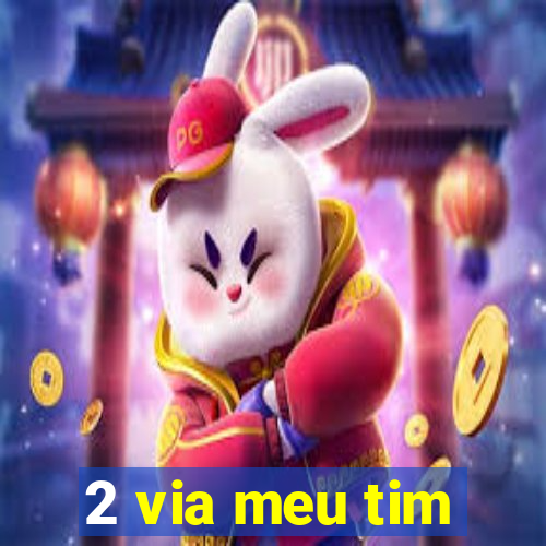 2 via meu tim